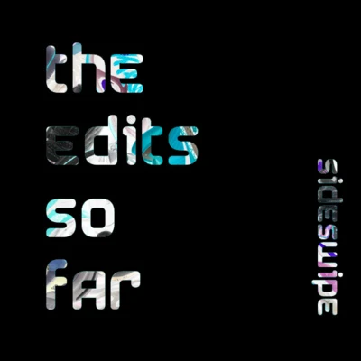 The Edits So Far 专辑 HeavyWeight/Sideswipe/desto/Rico Tubbs/Orkidea