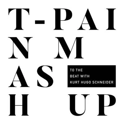 Mashup (To The Beat with Kurt Hugo Schneider) 專輯 FloRida/T-Pain