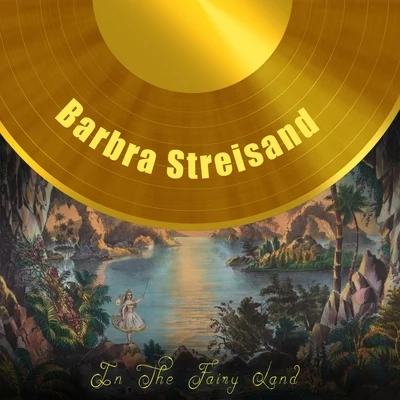 In The Fairy Land 专辑 Barbra Streisand