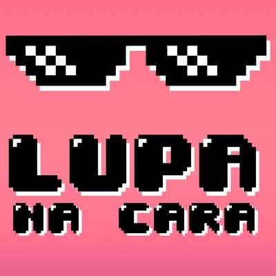 Lupa na Cara 專輯 Bapeli/Bre/Wend/MC Maromba