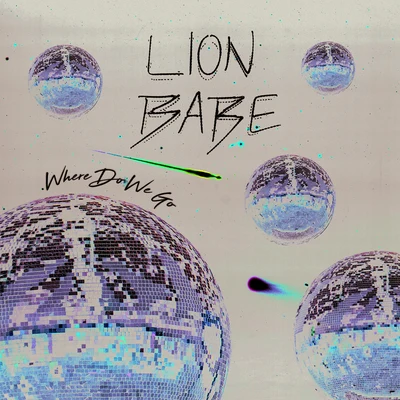 LION BABE Where Do We Go