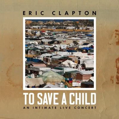 To Save a Child 專輯 Eric Clapton