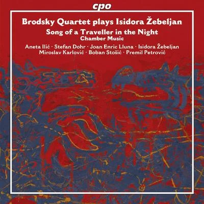 ŽEBELJAN, I.: Chamber Music (Song of a Traveller in the Night) (Brodsky Quartet) 專輯 Brodsky Quartet