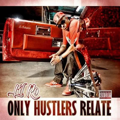 Only Hustlers Relate 專輯 Lil Ro