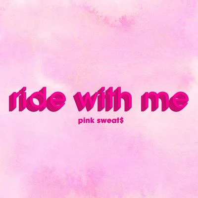 Ride with Me 專輯 Jiddy/Pink Sweat$