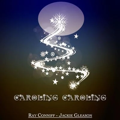 Caroling Caroling - Christmas Legends 專輯 Jackie Gleason