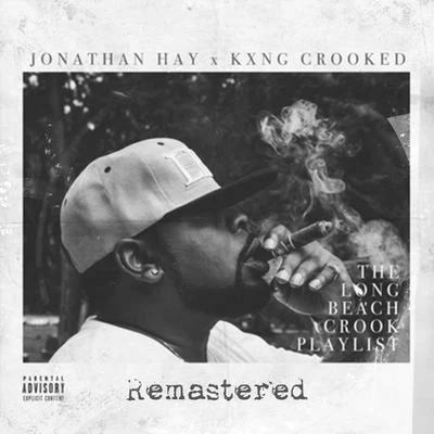 The Long Beach Crook Playlist (Remastered) 專輯 KXNG Crooked