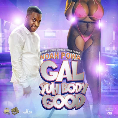 Gal Yuh Body Good 專輯 Noah Powa