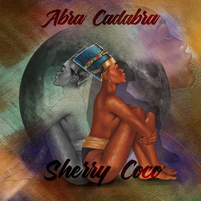 Sherry Coco 专辑 Miss Lafamilia/Abra Cadabra