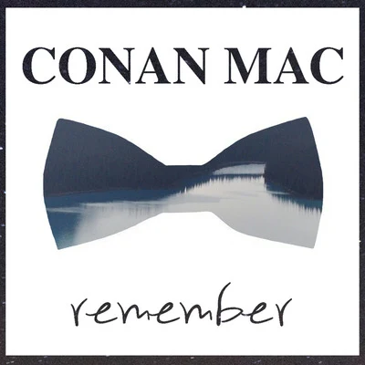 Conan MacMark Mendy Remember