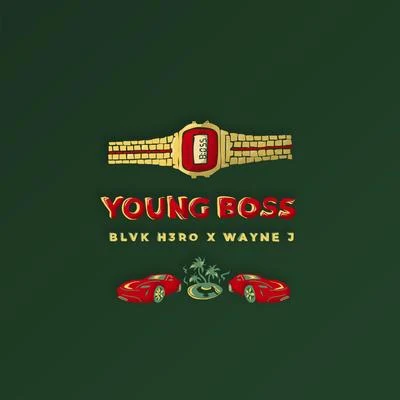 Young Boss 專輯 Blvk H3ro/Skillibeng/Wayne J