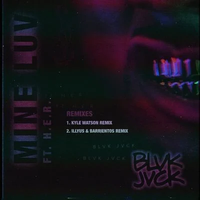 Mine Luv (feat. H.E.R.) [Remixes] 专辑 BLVK JVCK/Titus