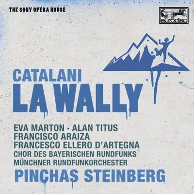 Catalani: La Wally - The Sony Opera House 專輯 Pinchas Steinberg