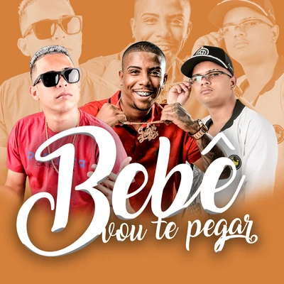 Bebê Vou Te Pegar (Remix) 专辑 Pop Na Batida