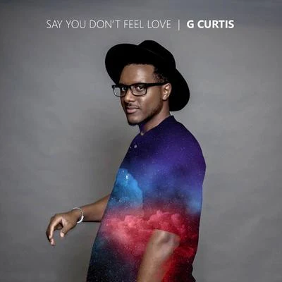 Say You Don't Feel Love 專輯 Deanz/Revel Day/G Curtis