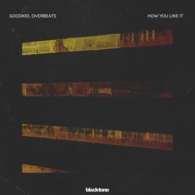 How You Like It 專輯 Goodkid/Chilltone