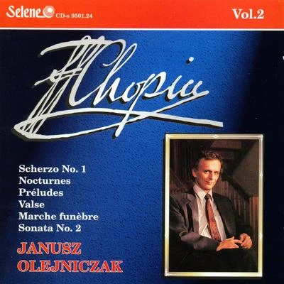 Chopin: Scherzo, Nocturnes, Preludes, Valse, March, Sonata No.2 專輯 Janusz Olejniczak