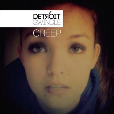 Creep 专辑 Detroit Swindle