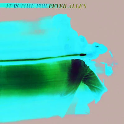 It Is Time For Peter Allen 专辑 Peter Allen/Peter Anders