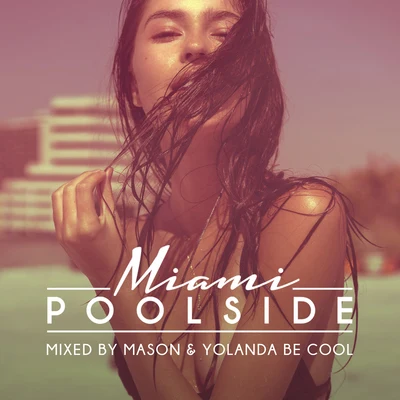 Poolside Miami 2016 專輯 Mason