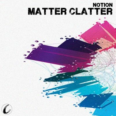 Matter Clatter L.P 專輯 NOTION