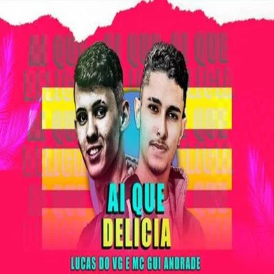 Ai Que Delícia (Brega Funk) 专辑 Lucas do VG/MC Abalo/MC Wesley