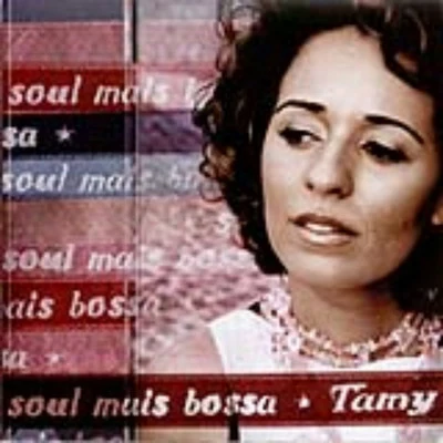 Soul Mais Bossa 專輯 Tamy