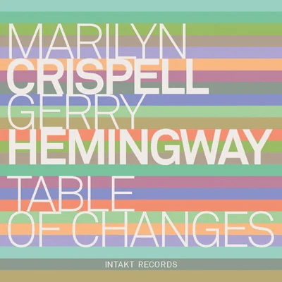 CRISPELL, MarilynHEMINGWAY, Gerry: Table of Changes 专辑 Marilyn Crispell/Tyshawn Sorey