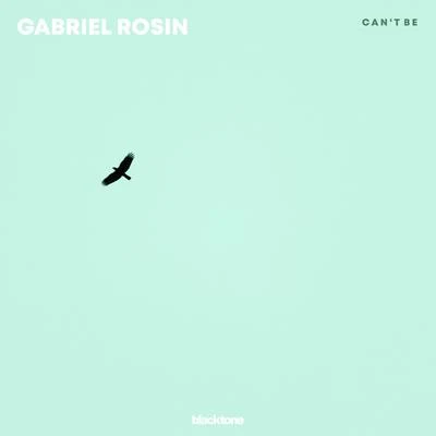 Cant Be 專輯 Goodkid/Gabriel Rosin