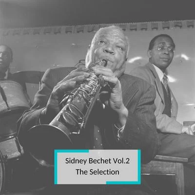 Sidney Bechet Vol.2 - The Selection 專輯 Sidney Bechet