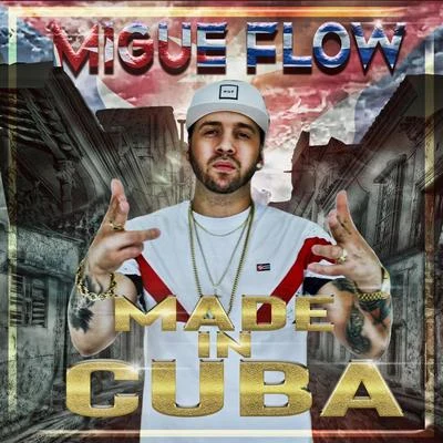 Made in Cuba 專輯 Wildey/Migue Flow