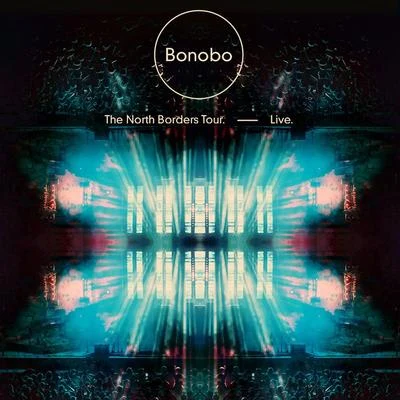 The North Borders Tour. — Live. 專輯 Bonobo