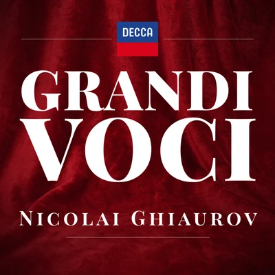 Nicolai Ghiaurov GRANDI VOCI - NICOLAI GHIAUROV Una collana dedicata con registrazioni originali Decca e Deutsche Grammophon rimasterizzate con le tecniche più moderne