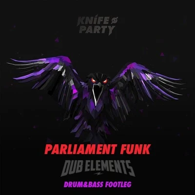 Knife Party Parliament Funk (Dub Elements Bootleg)