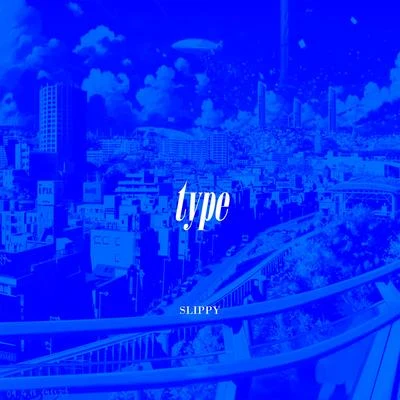 type 專輯 Slippy