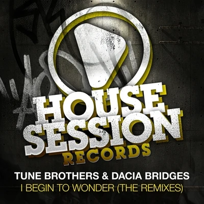 I Begin to Wonder (The Remixes) 專輯 Tune Brothers/Seany B/Kevin Andrews/Criminal Vibes