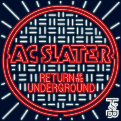 Return Of The Underground 專輯 AC Slater