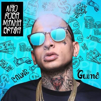 Não Roba Minha Brisa 專輯 Cine/MC Guime