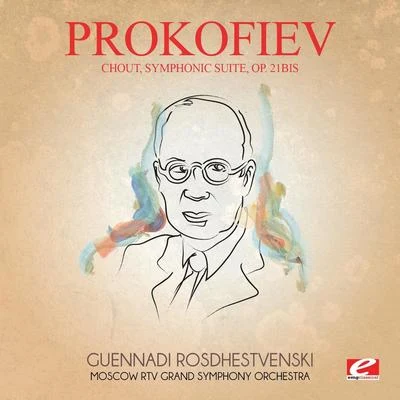 Sergei Prokofiev Prokofiev: Chout, Symphonic Suite, Op. 21bis (Digitally Remastered)