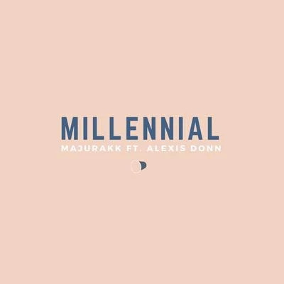 Millennial (feat. Alexis Donn) 专辑 Kevlah/Alexis Donn