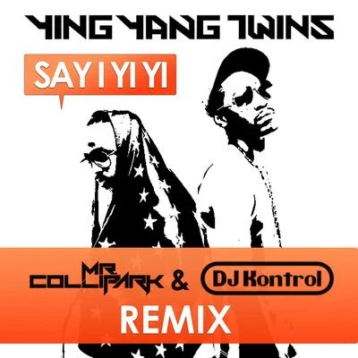 Say I Yi Yi (Remix) 专辑 Ying Yang Twins