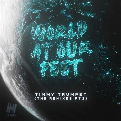 World At Our Feet (Remixes Pt. 2) 專輯 Timmy Trumpet