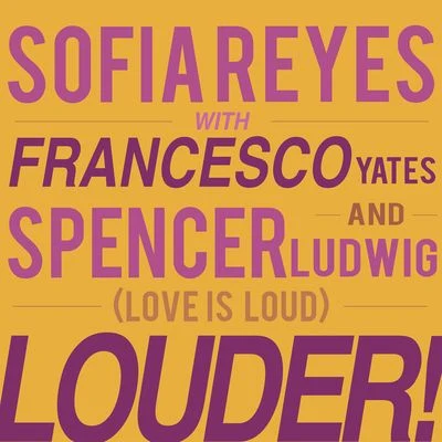 Louder! (Love is Loud) 專輯 Sofia Reyes/Francesco Yates