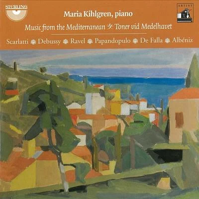 Maria Kihlgren: Music from the Mediterranean 專輯 Domenico Scarlatti/Jean-Francois Monnard/Wolfgang Amadeus Mozart/Virginia Black/Jane Chapman