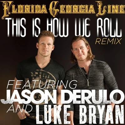 This Is How We Roll (Remix) 專輯 Florida Georgia Line