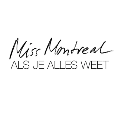 Als Je Alles Weet 專輯 Miss Montreal