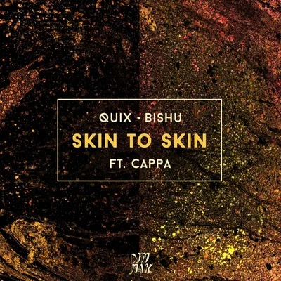 Skin To Skin (feat. Cappa) 專輯 QUIX