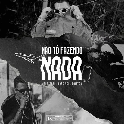 Não Tô Fazendo Nada 专辑 Muzzike/Gold Life/Menestrel/Leal/Dnasty