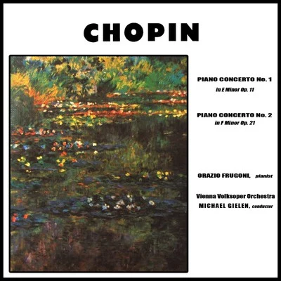 Chopin: Piano Concertos 專輯 Orazio Frugoni/Sona Cervena/WDR Symphony Orchestra Cologne/Rundfunk-Sinfonieorchester Berlin/Vienna State Opera Orchestra