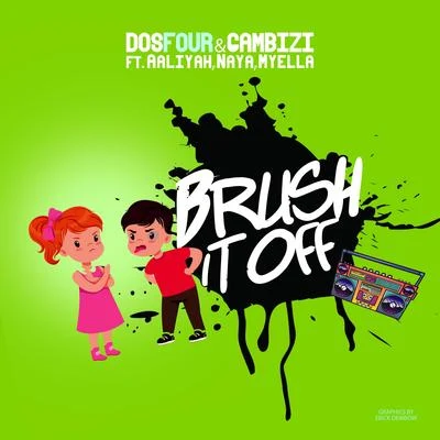 Brush It Off (feat. Aaliyah, Myella & Naya) 專輯 Dos Four